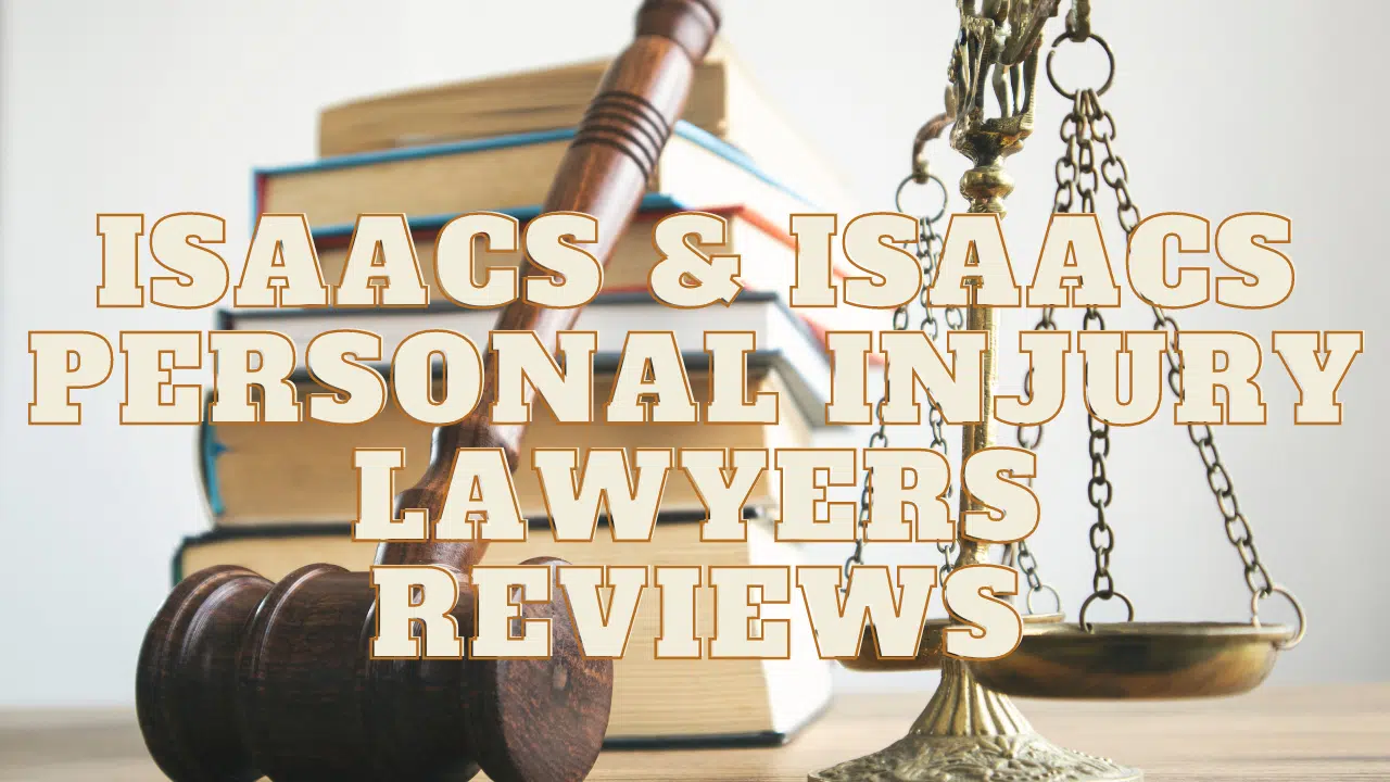 You are currently viewing Isaacs & Isaacs Personal Injury Lawyers Reviews