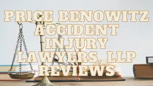 Read more about the article Price Benowitz Accident Injury Lawyers, LLP Reviews
