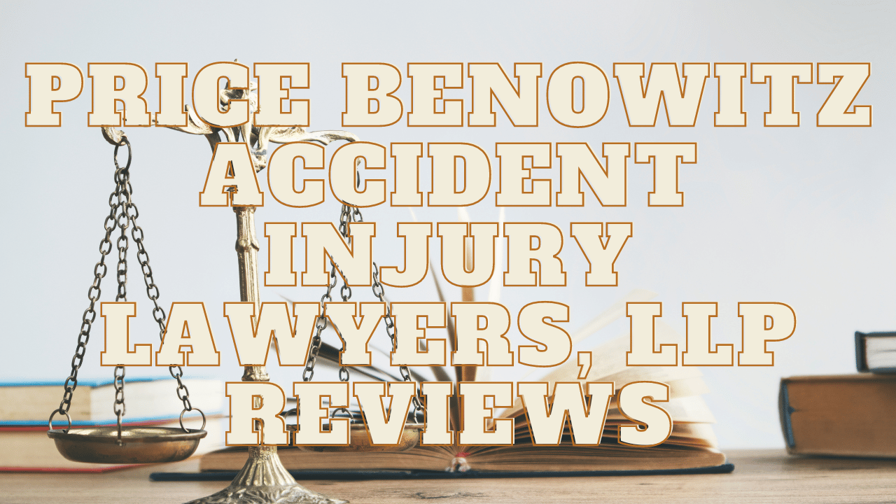 You are currently viewing Price Benowitz Accident Injury Lawyers, LLP Reviews