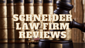 Read more about the article Schneider Law Firm Reviews