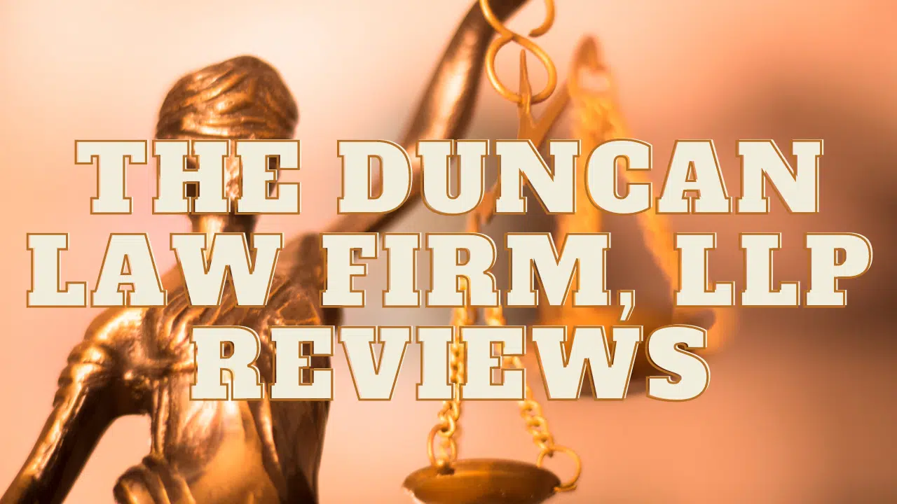 You are currently viewing The Duncan Law Firm, LLP Reviews