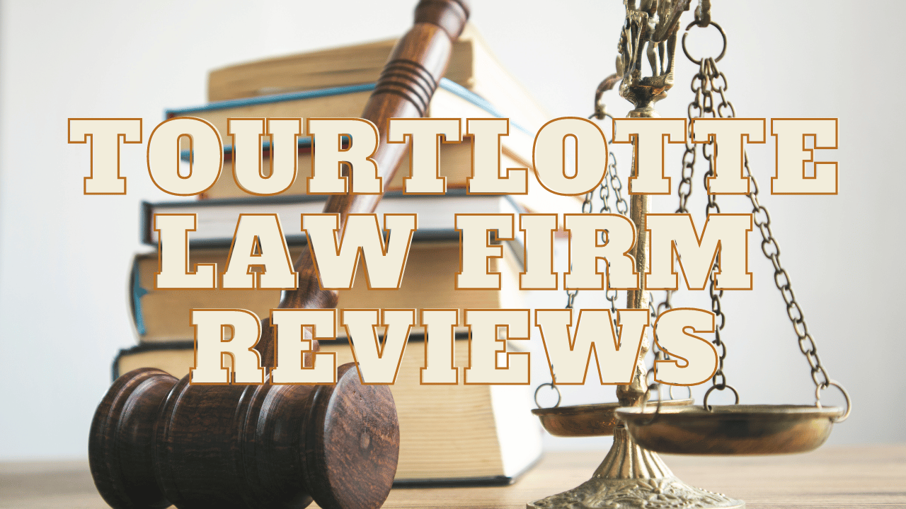 You are currently viewing Tourtlotte Law Firm Reviews
