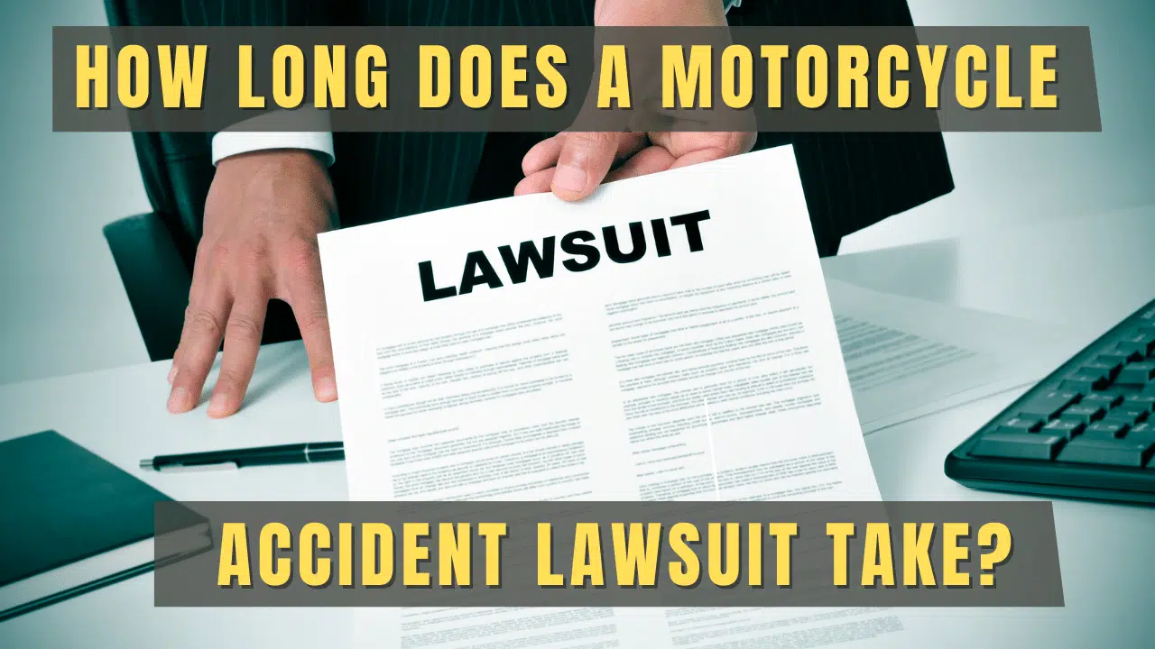 Read more about the article How Long Does A Motorcycle Accident Lawsuit Take?