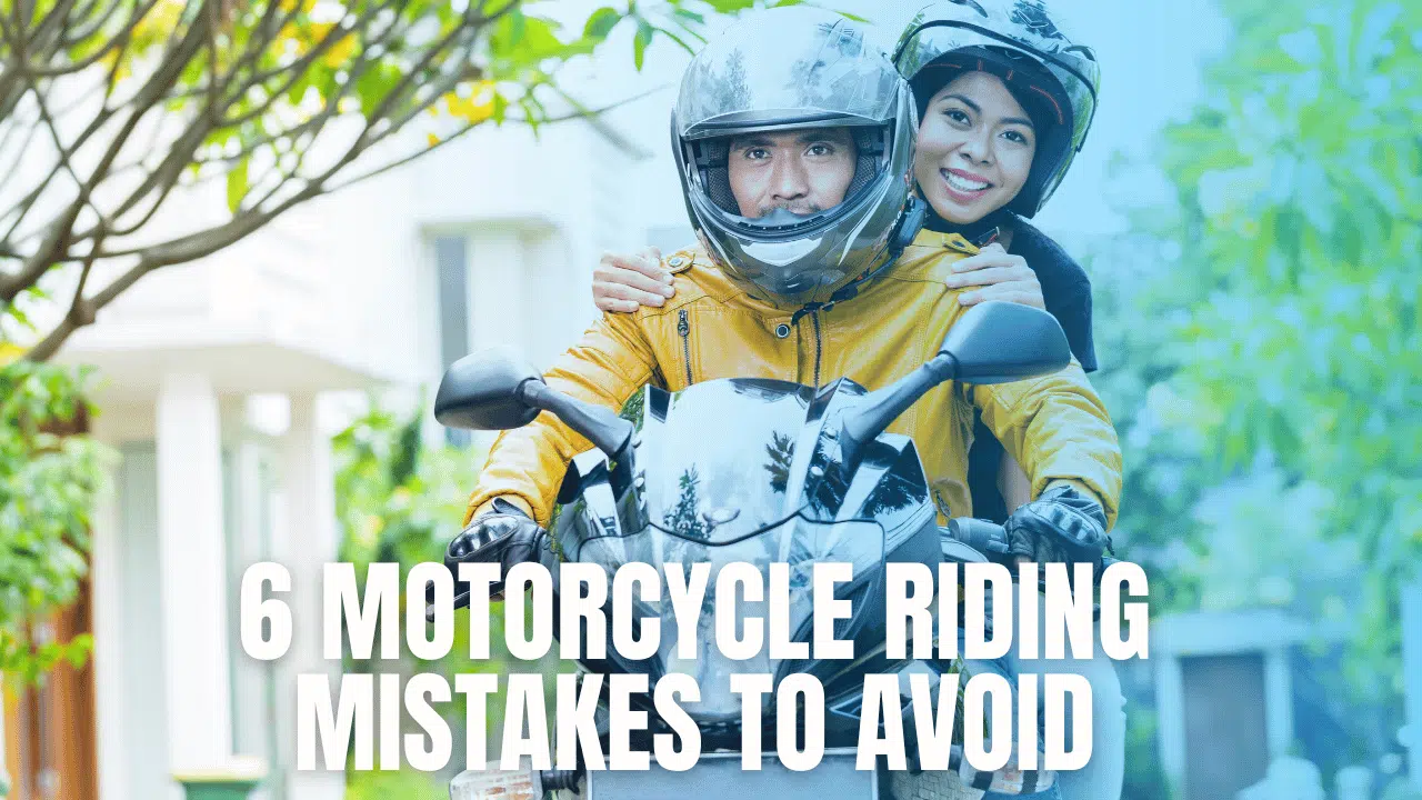 You are currently viewing 6 Motorcycle Riding Mistakes To Avoid