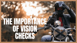 The Importance Of Vision Checks As A Motorcycle Rider